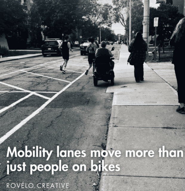 Photo shows a quote "Mobility lanes move more than just people on bikes and they often create much needed space that our minimal sidewalks lack." and shows several people walking and biking in and around a bike lane. 